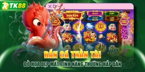Bắn Cá Thần Tài | Đồ Họa Đẹp Mắt, Tính Năng Thưởng Hấp Dẫn