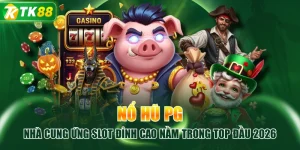 Nổ Hũ PG: Nhà Cung Ứng Slot Đỉnh Cao Nằm Trong Top Đầu 2026